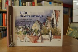 In Ulm als Maler unterwegs. Skizzenbuch.