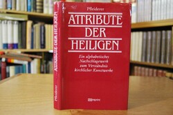 Die Attribute der Heiligen. Ein alphabetisches ...
