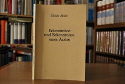 Erkenntnisse und Bekenntnisse eines Arztes.