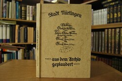 Stadt Nürtingen ... aus dem Archiv geplaudert ...