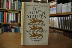 Die Hohenstaufen. Mythos und Sage. Aufgang und ...
