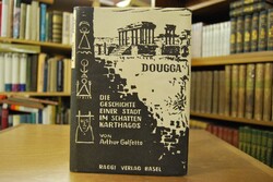 Dougga. Geschichte einer Stadt bim Schatten Kar...