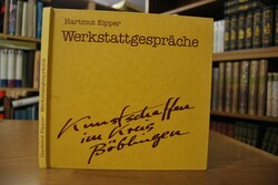 Werkstattgespräche. Kunstschaffen im Kreis Böbl...