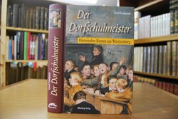 Der Dorfschulmeister. Historischer Roman aus Wü...