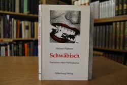 Schwäbisch. Varianten einer Weltsprache.