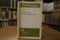 Einführung in die Archivkunde.