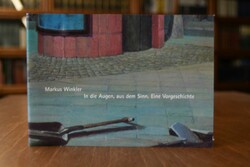 Markus Winkler. In die Augen, aus dem Sinn. Ein...