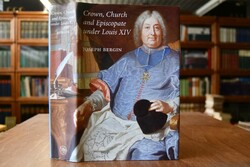 Crown, Church and Episcopate under Louis XIV.