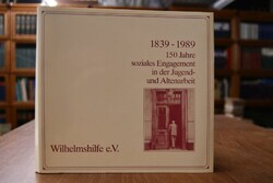 Wilhelmshilfe e.V. 1839 - 1989. 150 Jahre sozia...