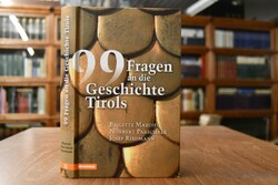99 Fragen an die Geschichte Tirols.