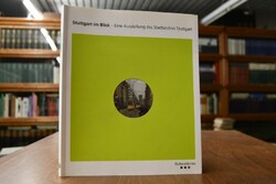 Stuttgart im Blick. Eine Ausstellung des Stadta...