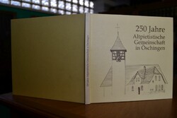 250 Jahre Altpietistische Gemeinschaft in Öschi...