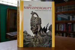 Die Kapuzinergruft. Begräbnisstätte der Habsbur...