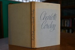 Charlotte Corday. Geschichte eines Attentates.