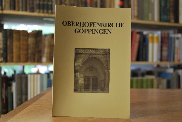 Oberhofenkirche Göppingen. Festschrift zur Wiedereinweihung am 11. Dezember 1983.