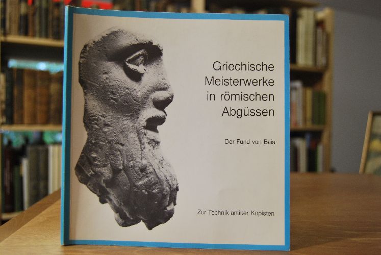 Griechische Meisterwerke in römischen Abgüssen. Der Fund von Baia. Ausstellungskatalog Freiburg i.Br. Universitätsbibliothek 20. März bis 10. Mai 1982.