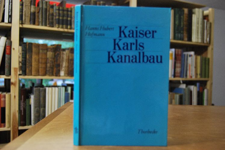 Kaiser Karls Kanalbau. "Wie Künig Carl der Große unterstünde die Donaw vnd den Rhein zusammenzugraben".