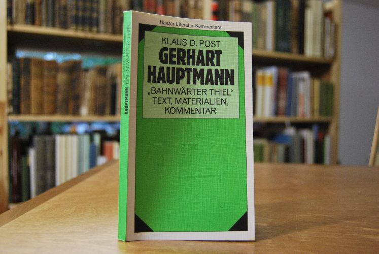Gerhart Hauptmann, Bahnwärter Thiel. Text, Materialien, Kommentar.