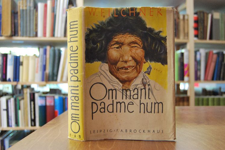 Om mani padme hum. Meine China- und Tibetexpedition 1925/28.