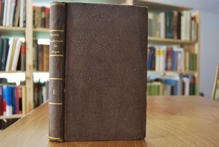 Lehrbuch für Jäger und für die, welche es werden wollen. Erster Band, welcher die Jagdkunstsprache und die Naturgeschichte der Jagdthiere enthält.