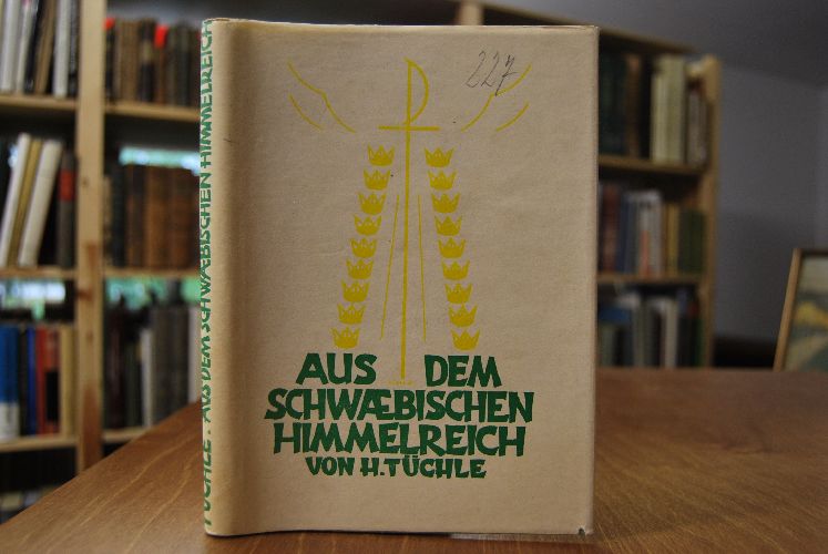 Aus dem schwäbischen Himmelreich. Religiöse Gestalten des Schwabenlandes.