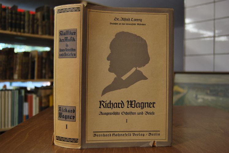 Richard Wagner. Ausgewählte Schriften und Briefe. 1. Band.