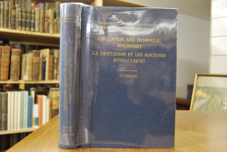 Cavitation and Hydraulic achinery. Proceedings of IAHR-Symposium, Sendai, Japan, 1962 September 3-5, 1962. La Cavitation et les Machines Hydrauliques. Comptes rendus de L`AIRH-Symposium, Sendai, Japon, 1962 du 3 au 5 Septembre, 1962.