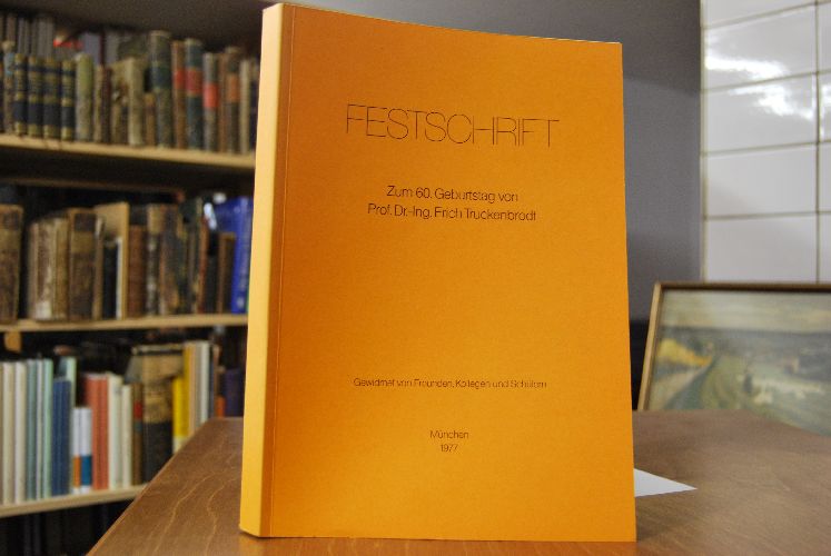 Festschrift zum 60. Geburtstag von Prof. Dr.-Ing. Erich Truckenbrodt. Gewidmet von Freunden, Kollegen und Schülern.