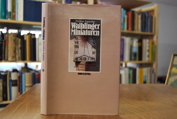 Waiblinger Miniaturen. Geschichten aus einer schwäbischen Oberamtsstadt.