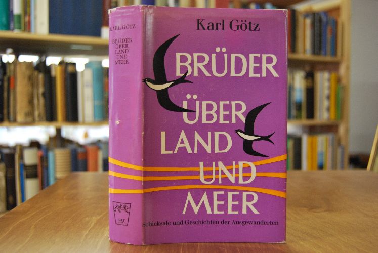 Brüder über Land und Meer. Schicksale und Geschichten der Ausgewanderten.