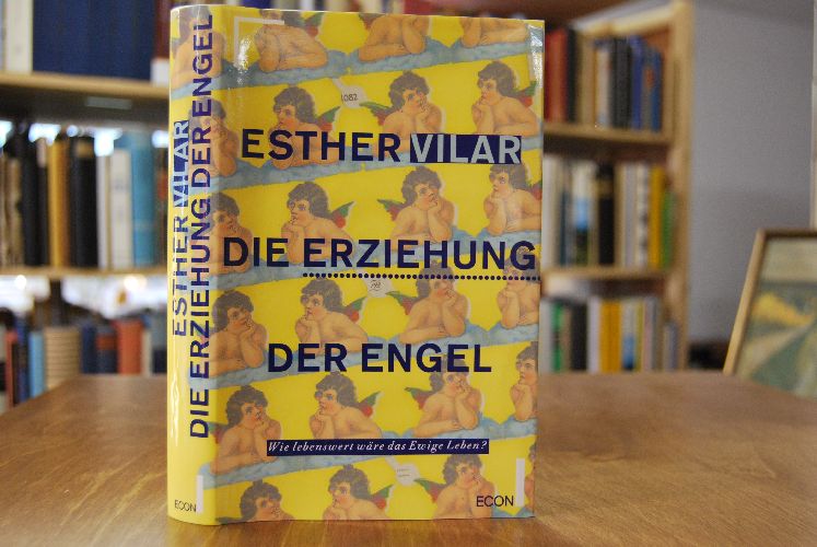 Die Erziehung der Engel. Wie lebenswert wäre das ewige Leben?