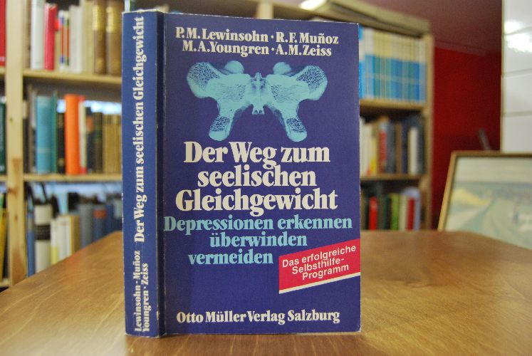 Der Weg zum seelischen Gleichgewicht. Depressionen erkennen, überwinden, vermeiden. Das erfolgreiche Selbsthilfe-Programm.