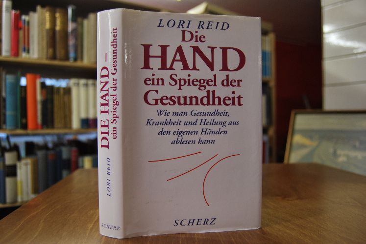Die Hand - ein Spiegel der Gesundheit. Wie man Gesundheit, Krankheit und Heilung aus den eigenen Händen ablesen kann.