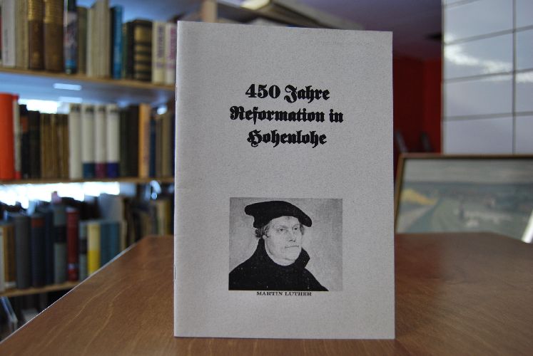 450 Jahre Reformation in Hohenlohe.
