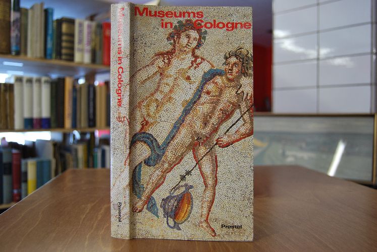 Museums in Cologne. A guide to 26 collections. With an appendix containing the addresses of the most important art and antique deales.