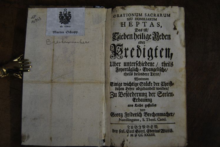 Orationum sacrarum seu homiliarum Heptas, Das ist Sieben heilige Reden oder Predigten, uber unterschiedene theils Feyertäglich - Evangelische theils besondere Texte worinnen einige wichtige Stücke der christlichen Lehre abgehandelt werden Zu Beförderung der Seelenerbauung ans Licht gestellet von Georg Friderich Brechenmacher Nordlingano, S.Theol.Cand.