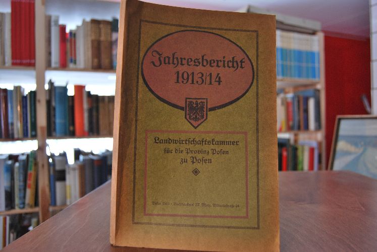 Jahresbericht der Landwirtschaftskammer für die Provinz Posen für die Zeit vom 1. April 1913 bis 31. März 1914.