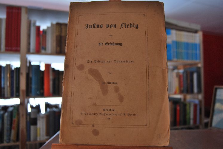 Justus von Liebig und die Erfahrung. Ein Beitrag zur Düngerfrage.