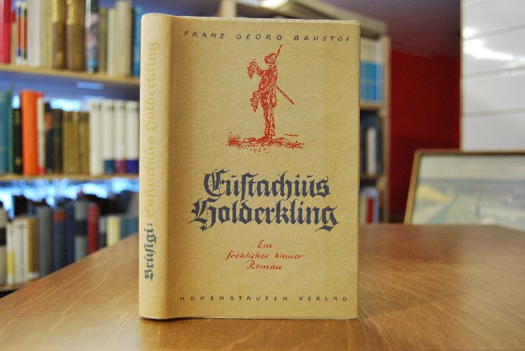 Eustachius Holderkling. Ein fröhlicher kleiner Roman.