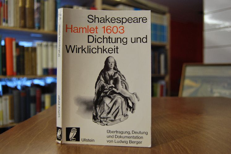 William Shakespeare Hamlet 1603. Übertragung, Deutung und Dokumentation.