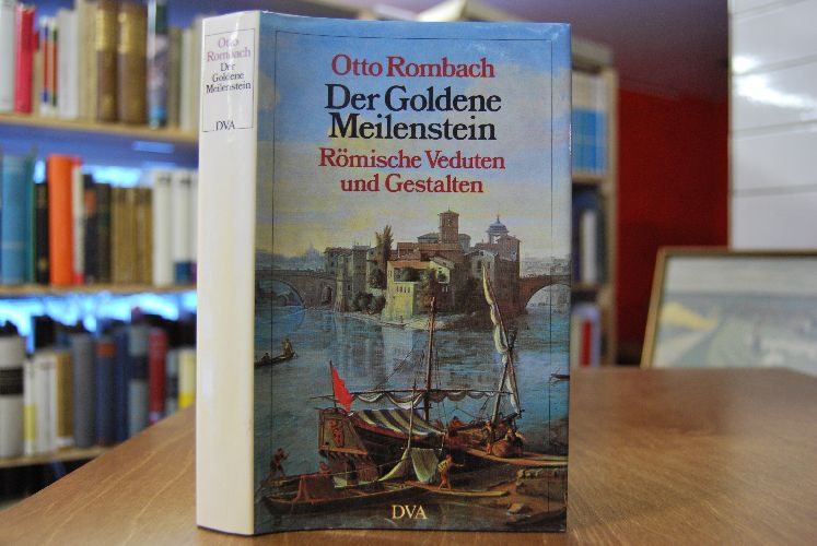 Der Goldene Meilenstein. Römische Veduten und Gestalten.