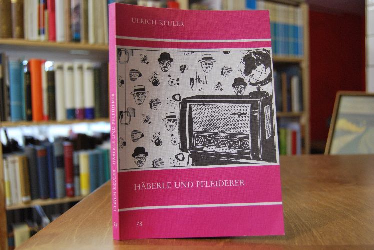 Häberle und Pfleiderer. Zur Geschichte, Machart und Funktion einer populären Unterhaltungsreihe.