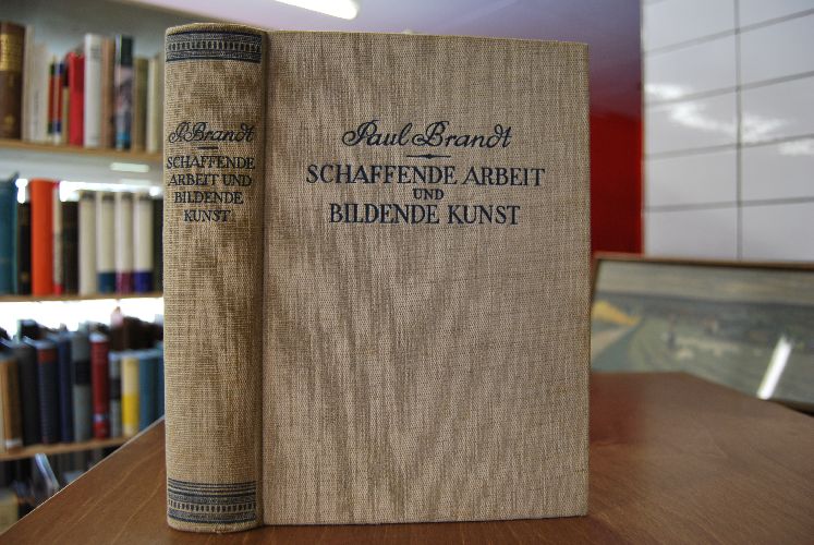 Schaffende Arbeit und bildende Kunst im Altertum und Mittelalter. Schaffende Arbeit und bildende Kunst vom Mittelalter bis zur Gegenwart.