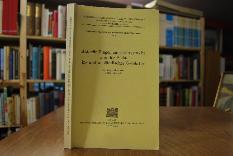Aktuelle Fragen zum Europarecht aus der Sicht in- und ausländischer Gelehrter.