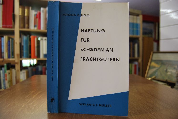 Haftung für Schäden an Frachtgütern. Studien zur Schadensersatzpflicht aus Frachtgeschäften und zur Konkurrenz vertraglicher und außervertraglicher Ersatzansprüche.