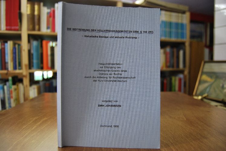 Die Beitreibung der Vollstreckungskosten gem. § 788 ZPO. Historische Bezüge und aktuelle Probleme.