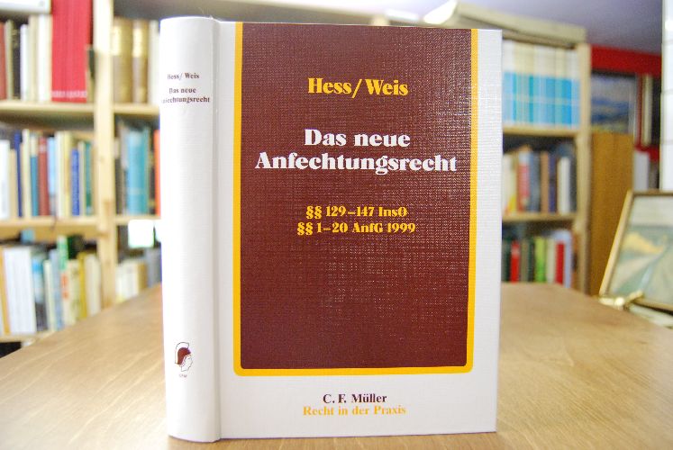 Das neue Anfechtungsrecht. §§ 129 - 147 InsO - §§ 1 - 20 AnfG 1999.