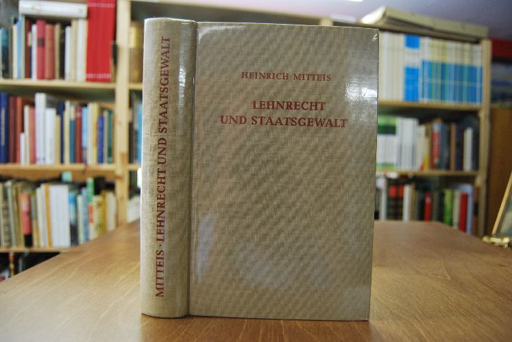 Lehnrecht und Staatsgewalt. Untersuchungen zur mittelalterlichen Verfassungsgeschichte.
