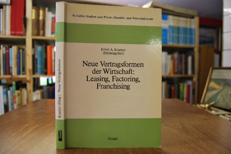 Neue Vertragsformen der Wirtschaft. Leasing, Factoring, Franchising.