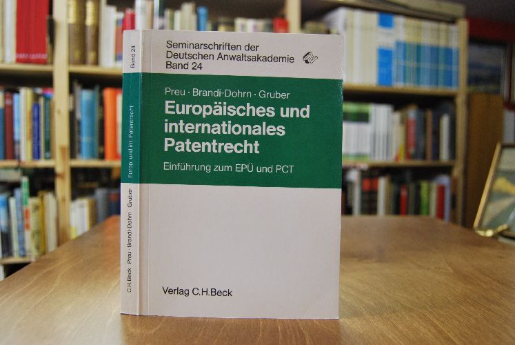 Europäisches und internationales Patentrecht. Einführung zum EPÜ und PCT.